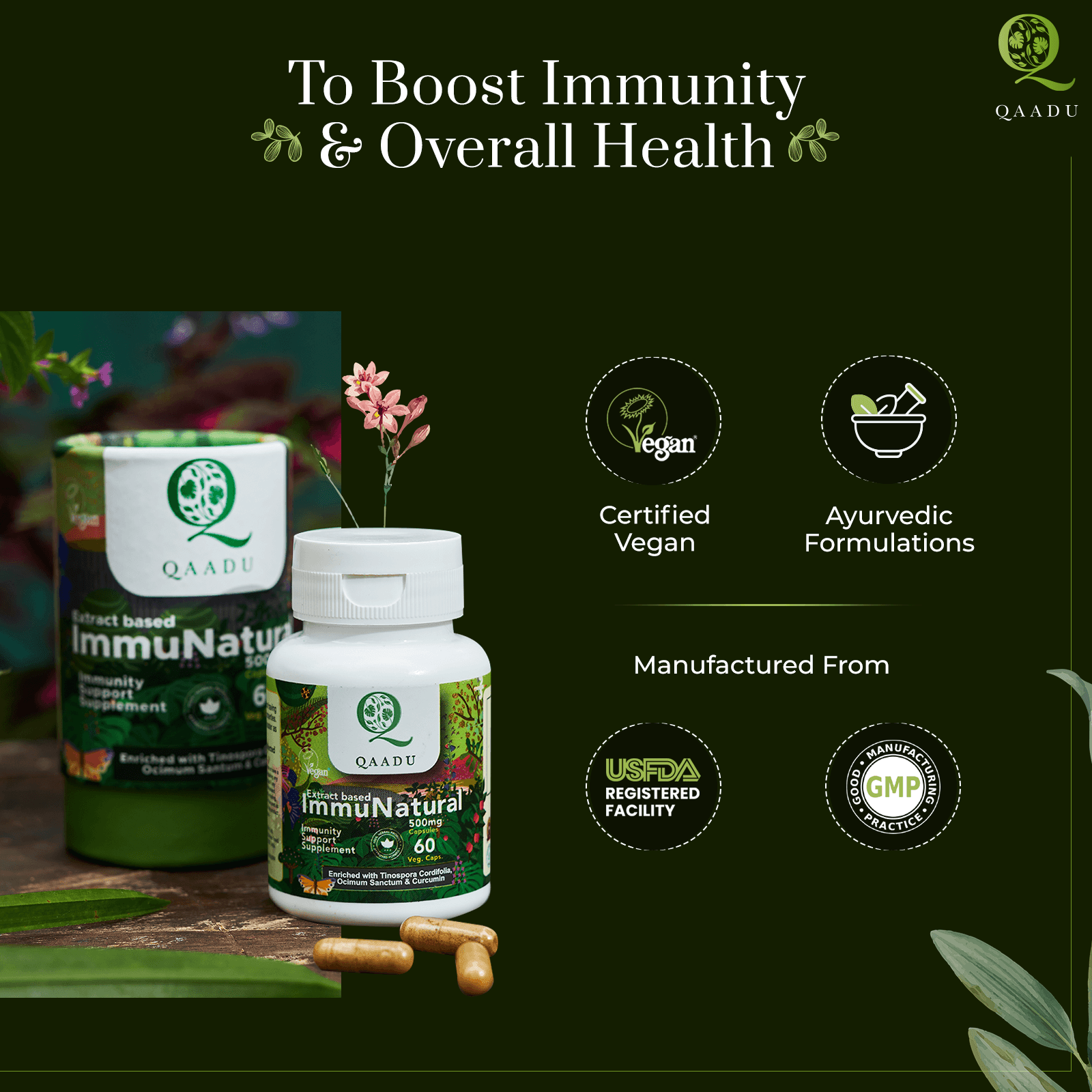 A promotional image for Qaadu's ImmuNatural supplement, featuring a white bottle and a cylindrical green container. The text highlights the supplement's benefits: "To Boost Immunity & Overall Health." The product is certified vegan and uses Ayurvedic formulations. It is manufactured in a USFDA registered facility and adheres to GMP (Good Manufacturing Practice) standards.