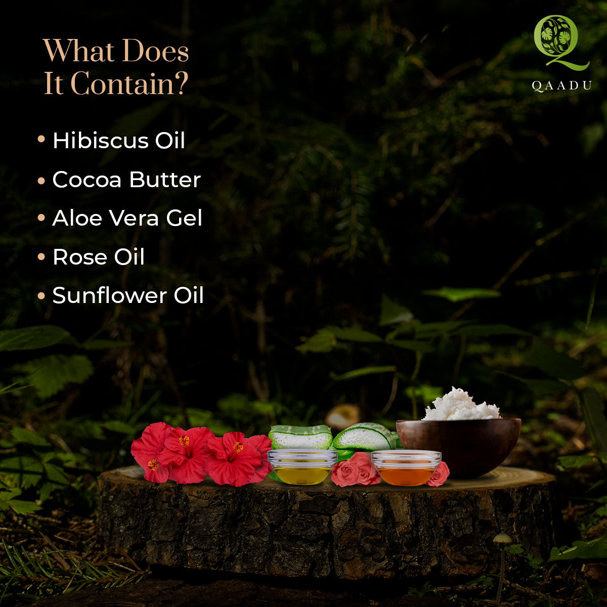 Ingredients Aloe Vera Gel (Aloe Vera Barbadensis Leaf Juice), Olive (Olea Europaea) Oil, Cocoa (Theobroma cacao Seed) Butter, Sunflower (Helianthus annuus Seed) Oil, Rice (Oryza Sativa) Bran Oil, Coconut (Cocos Nucifera) Oil, Rose (Rosa Damascema) Oil, Hibiscus (Rosa-Senensis) Extract. 